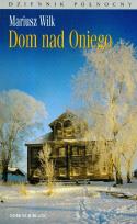 Okładka książki Dom nad Oniego. Dziennik Północny