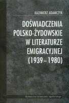 Okładka książki Doświadczenia polsko-żydowskie w literaturze emigracyjnej 1939-1980