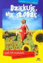 Okładka książki Dziękuję nie słodzę czyli 24 rozdziały z mojego Dolce Vita