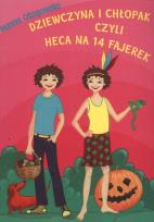 Okładka książki Dziewczyna i chłopak czyli heca na 14 fajerek