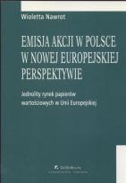 Okładka książki Emisja akcji w Polsce w nowej europejskiej perspektywie