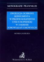 Okładka książki Ewolucja ochrony konsumenta w prawie kolizyjnym Unii Europejskiej w zakresie zabowiązań umownych