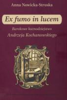 Okładka książki Ex fumo in lucem Barokowe kaznodziejstwo