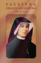 Okładka książki Faustyna znaczy szczęśliwa
