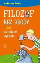 Okładka książki Filozof bez brody czyli jak polubić myślenie