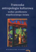 Okładka książki Francuska antropologia kulturowa wobec problemów współczesnego świata