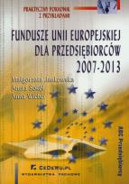 Okładka książki Fundusze Unii Europejskiej dla przedsiębiorców 2007-2013