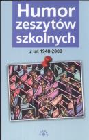 Okładka książki Humor zeszytów szkolnych z lat 1948-2008