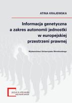 Okładka książki Informacja genetyczna a zakres autonomii jednostki w europejskiej przestrzeni prawnej