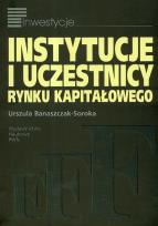 Okładka książki Instytucje i uczestnicy rynku kapitałowego