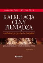 Okładka książki Kalkulacja ceny pieniądza w lokatach, pożyczkach i kredytach