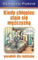 Okładka książki Kiedy chłopiec staje się mężczyzną