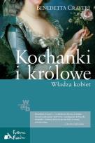 Okładka książki Kochanki i królowe. Władza kobiet