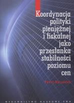 Okładka książki Koordynacja polityki pieniężnej i fiskalnej jako przesłanka stabilności poziomu cen