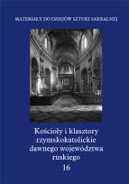 Opakowanie Kościoły i klasztory rzymskokatolickie dawnego województwa ruskiego t.16