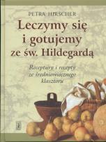 Okładka książki Leczymy się i gotujemy ze św. Hildegardą