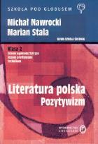 Okładka książki Literatura polska. Pozytywizm. Podręcznik. Klasa 2. Liceum ogólnokształcące, liceum profilowane, technikum. Zakres podstawowy i rozszerzony