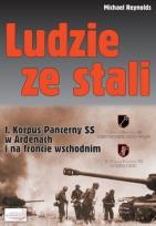 Okładka książki Ludzie ze stali. I Korpus Pancerny SS w Ardenach