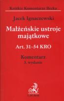 Okładka książki Małżeńskie ustroje majątkowe  Art. 31 - 54 KRO Komentarz 3 wydanie