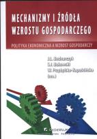 Okładka książki Mechanizmy i źródła wzrostu gospodarczego