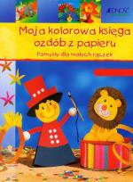 Okładka książki Moja kolorowa księga ozdób z papieru