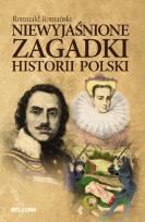 Okładka książki Niewyjaśnione zagadki historii Polski