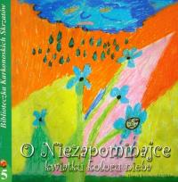 Okładka książki O niezapominajce kwiatku koloru nieba część 5