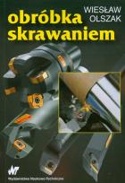 Okładka książki Obróbka skrawaniem - Wiesław Olszak