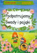 Okładka książki Odkrywam świat przyrody. Podpatrujemy owady i..