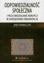 Okładka książki Odpowiedzialność społeczna i przeciwdziałanie korupcji w zarządzaniu organizacją
