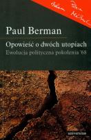 Okładka książki Opowieść o dwóch utopiach Ewolucja polityczna pokolenia '68