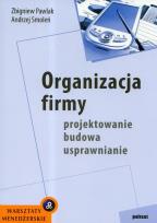 Okładka książki Organizacja firmy Projektowanie budowa usprawnianie