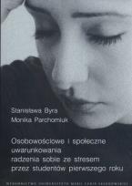 Okładka książki Osobowościowe i społeczne uwarunkowania radzenia sobie ze stresem przez studentów pierwszego roku