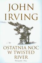 Okładka książki Ostatnia noc w Twisted River - John Irving