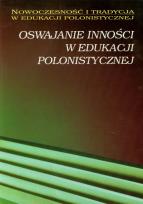 Opakowanie Oswajanie inności w edukacji polonistycznej