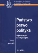 Okładka książki Państwo prawo polityka w przestrzeni konstytucyjnej