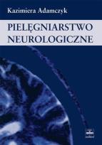 Okładka książki Pielęgniarstwo neurologiczne