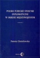 Okładka książki Polsko-tureckie stosunki dyplomatyczne w okresie międzywojennym