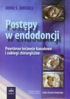 Okładka książki Postępy w endodoncji Powtórne leczenie kanałowe i zabiegi chirurgiczne