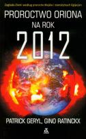Okładka książki Proroctwo Oriona na rok 2012