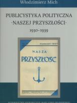 Okładka książki Publicystyka polityczna Naszej Przyszłości 1930-1939