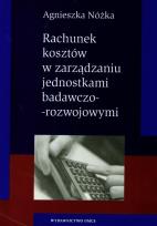Okładka książki Rachunek kosztów w zarządzaniu jednostkami badawczo-rozwojowymi