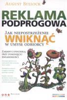 Okładka książki Reklama podprogowa. Jak niepostrzeżenie wniknąć w umysł odbiorcy