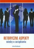 Okładka książki Retoryczne aspekty wiedzy o zarządzaniu