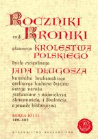 Okładka książki Roczniki czyli Kroniki sławnego Królestwa Polskiego Księga 10  - 11 lata 1406 - 1412