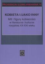 Opakowanie Rossica Lublinensia 5 Kobieta i figury kobiecości w literaturze i kulturze rosyjskiej XX-XXI wieku