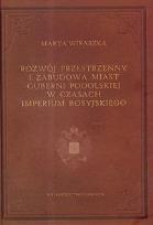 Okładka książki Rozwój przestrzenny i zabudowa miast Guberni podolskiej w czasach imperium rosyjskiego