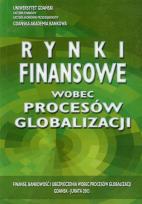 Okładka książki Rynki finansowe wobec procesów globalizacji