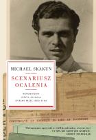 Okładka książki Scenariusz ocalenia. Wspomnienia Józefa Skakuna ..