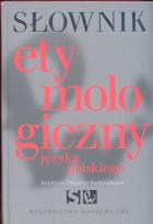 Okładka książki Słownik etymologiczny języka polskiego